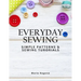 Everyday Sewing: Simple Patterns & Sewing Tutorials