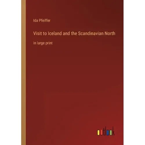 Visit to Iceland and the Scandinavian North: in large print