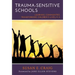 Trauma-Sensitive Schools: Learning Communities Transforming Children's Lives, K-5