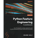 Python Feature Engineering Cookbook - Second Edition: Over 70 recipes for creating, engineering, and transforming features to build machine learning m