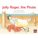 Jolly Roger, the Pirate: Leveled Reader Yellow Fiction Level 6 Grade 1