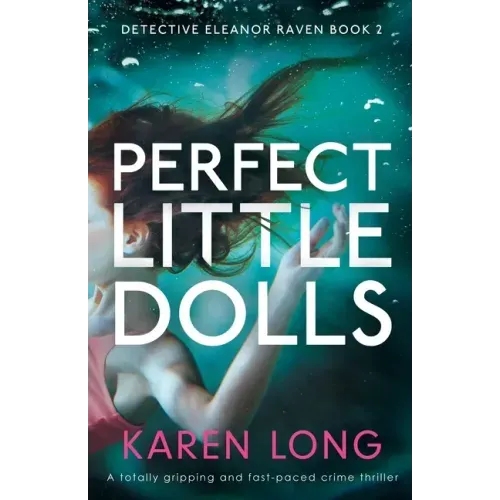 Perfect Little Dolls: A totally gripping and fast-paced crime thriller