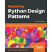 Mastering Python Design Patterns