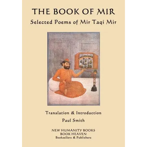 The Book of Mir: Selected Poems of Mir Taqi Mir
