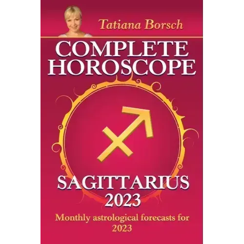 Complete Horoscope Sagittarius 2023: Monthly astrological forecasts for 2023