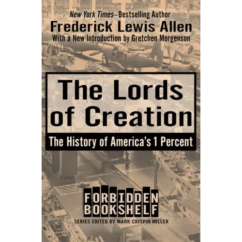 The Lords of Creation: The History of America's 1 Percent