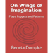 On Wings of Imagination: Plays, Puppets and Patterns