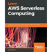 Learn AWS Serverless Computing