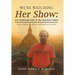 We'Re Watching Her Show: (For Bathroom Sails of the Starched Collar): The Ethos of John Patrick Acevedo