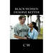 Black Women Deserve Better