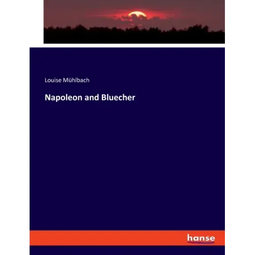 Napoleon and Bluecher