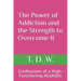 The Power of Addiction and the Strength to Overcome It: Confessions of a High-Functioning Alcoholic
