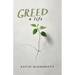 Greed: A Life