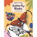 Make Your Own Butterfly Masks: A Great Coloring & DIY Activity Book For Teachers & Parents