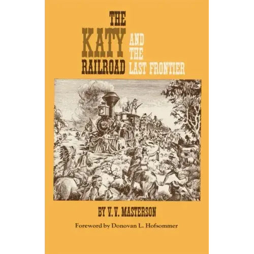 The Katy Railroad and the Last Frontier