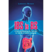 IBS is BS: A Clear Understanding and Treatment for Your IBS in Layman's Language