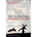 Decolonizing Evangelicalism: An 11:59 P.M. Conversation