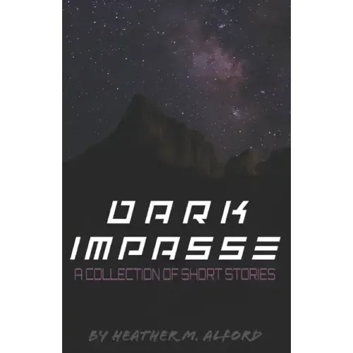 Dark Impasse: A Collection of Short Stories