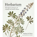 Herbarium: The Quest to Preserve and Classify the World's Plants