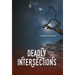 Deadly Intersections