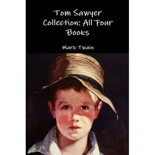 Tom Sawyer Collection: All Four Books