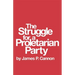 The Struggle for a Proletarian Party