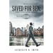Saved for Ben: the College Years