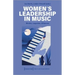 Women's Leadership in Music: Modes, Legacies, Alliances