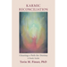 Karmic Reconciliation: Clearing a Path for Destiny: A Workbook for Spiritual-Scientific Study with Excerpts from Works by Rudolf Steiner