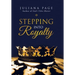 Stepping into Royalty