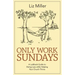 Only Work Sundays: A Laid-Back Guide to Doing Less While Helping Your Church Thrive