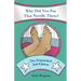 Why Did You Put That Needle There? The Expanded Second Edition