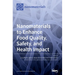 Nanomaterials to Enhance Food Quality, Safety, and Health Impact