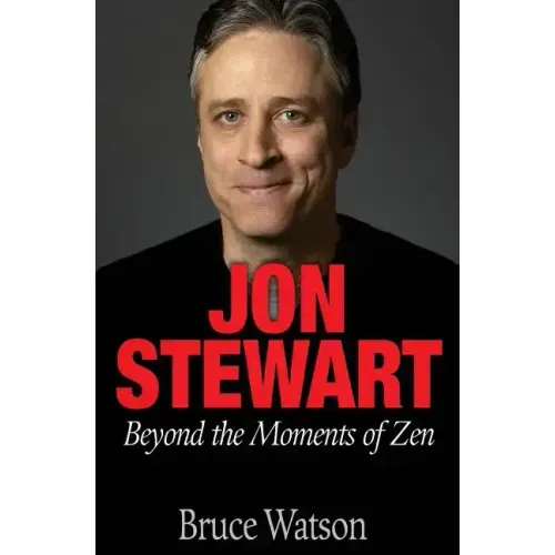 Jon Stewart: Beyond The Moments Of Zen