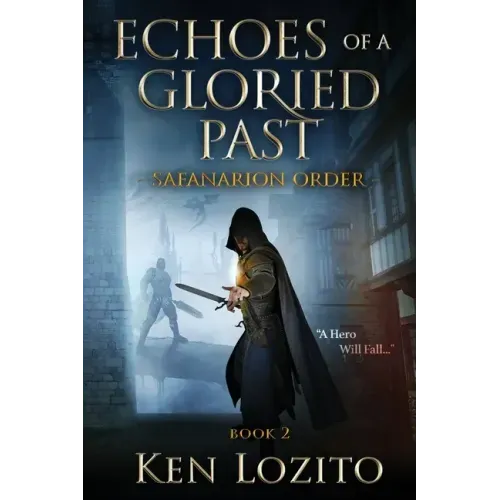 Echoes of a Gloried Past: Book Two of the Safanarion Order