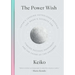 The Power Wish: Japan's Leading Astrologer Reveals the Moon's Secrets for Finding Success, Happiness, and the Favor of the Universe