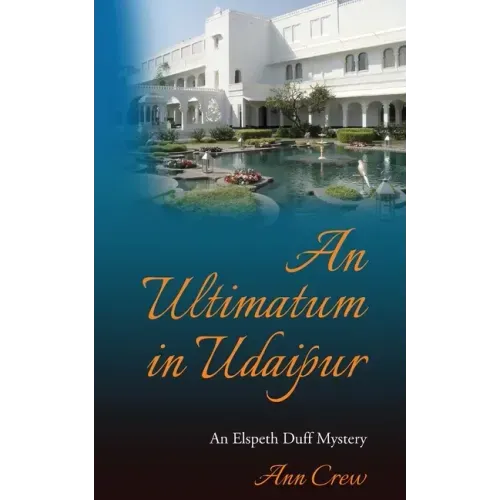 An Ultimatum in Udaipur: An Elspeth Duff Mystery