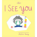 I See You (the Promises Series): A Board Book