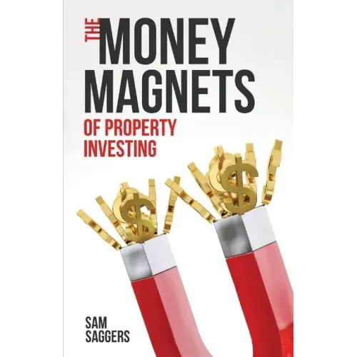 The Money Magnets Of Property Investing