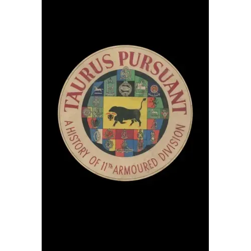 TAURUS PURSUANT A History Of 11th Armoured Division