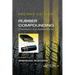 Rubber Compounding: Chemistry and Applications, Second Edition