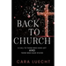Back to Church: A Call to Those Who Have Left and Those Who Have Stayed