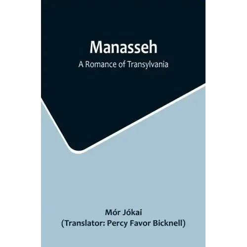 Manasseh: A Romance of Transylvania