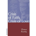 Crisis of Faith, Crisis of Love