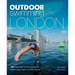 Outdoor Swimming London: 150 Best Wild Swims and Lidos Within Easy Reach of the Capital