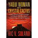 Yaqui Woman and the Crystal Cactus: Spiritual Odyssey of a Woman of Power