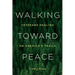 Walking Toward Peace: Veterans Healing on America's Trails