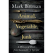 Animal, Vegetable, Junk: A History of Food, from Sustainable to Suicidal: A Food Science Nutrition History Book