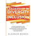 Leadership in Diversity and Inclusion: Ultimate Management Guide to Challenging Bias, Creating Organizational Change and Building an Effective Diversi