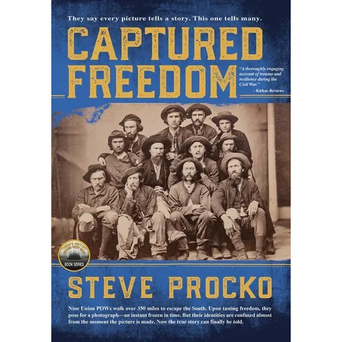 Captured Freedom: The Epic True Civil War Story of Union POW Officers Escaping from a Southern Prison